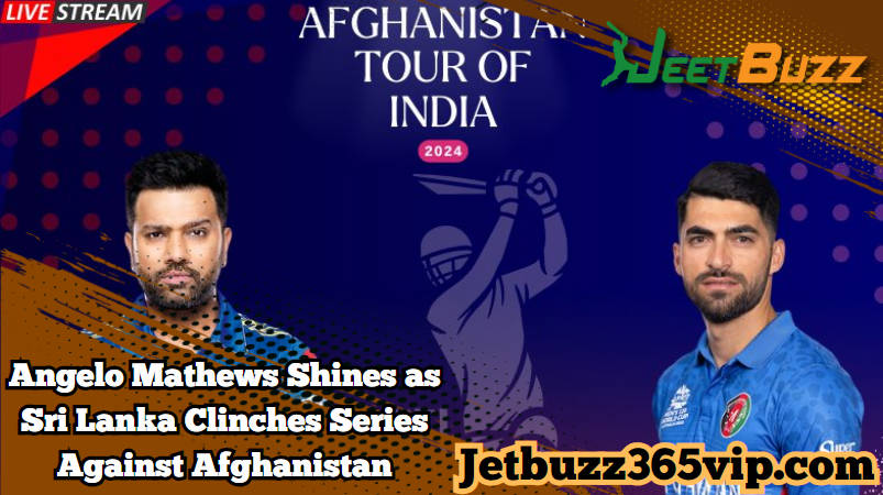 Angelo Mathews Shines as Sri Lanka Clinches Series Against Afghanistan