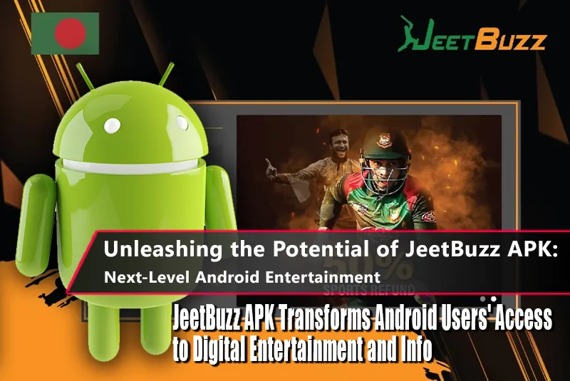 Unleashing the Potential of JeetBuzz APK: Next-Level Android Entertainment 1 Unleashing the Potential of JeetBuzz APK: Next-Level Android Entertainment
