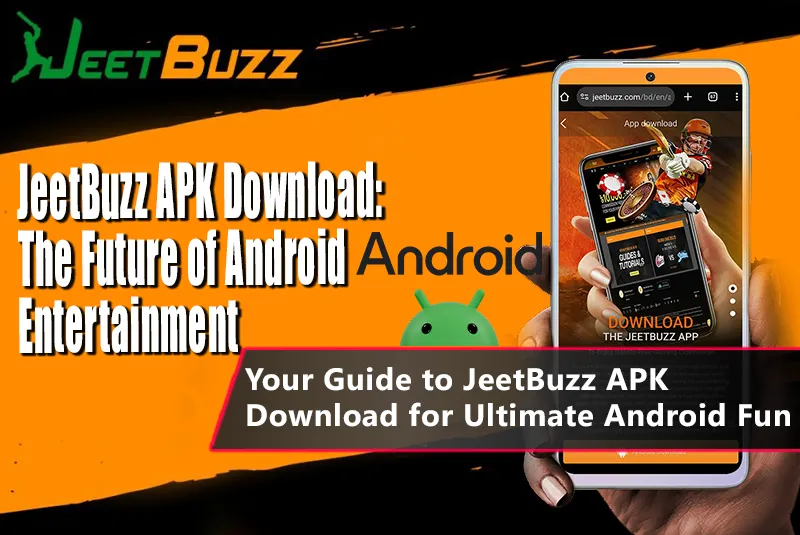 Your Guide to JeetBuzz APK Download for Ultimate Android Fun 1 JeetBuzz APK Download – The Ultimate Android App for Sports & Casino Gaming