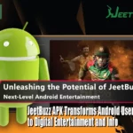 Unleashing the Potential of JeetBuzz APK: Next-Level Android Entertainment